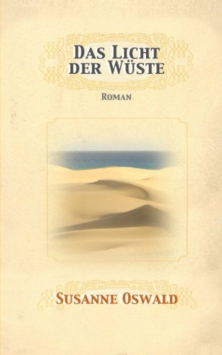 Das Licht der Wueste: Roman von Susanne Oswald