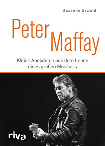 Peter Maffay: Kleine Anekdoten aus dem Leben eines großen Musikers von RIVA