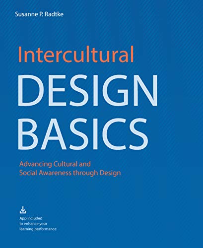 Intercultural Design Basics: Advancing Cultural and Social Awareness Through Design von BIS Publishers bv