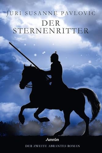 Der Sternenritter: Der zweite Abrantes-Roman
