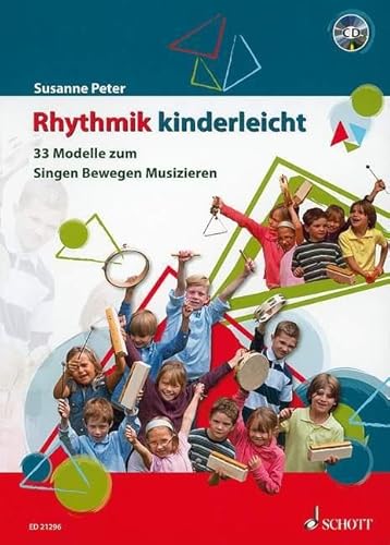 Rhythmik kinderleicht: 33 Modelle zum Singen, Bewegen, Musizieren