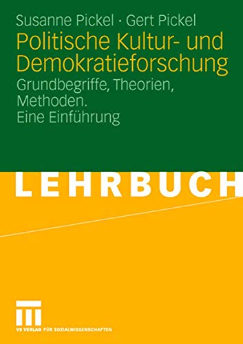 Politische Kultur- und Demokratieforschung: Grundbegriffe, Theorien, Methoden. Eine Einführung von VS Verlag für Sozialwissenschaften