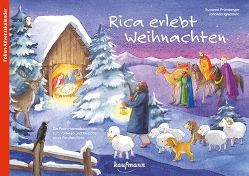 Rica erlebt Weihnachten: Ein Folien-Adventskalender zum Vorlesen und Gestalten eines Fensterbildes (Adventskalender mit Geschichten für Kinder: Ein Buch zum Vorlesen und Basteln) von Kaufmann Ernst Vlg GmbH