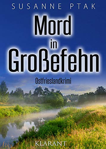 Mord in Großefehn. Ostfrieslandkrimi (Dr. Josefine Brenner ermittelt)