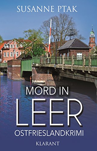 Mord in Leer. Ostfrieslandkrimi (Dr. Josefine Brenner ermittelt) von Klarant