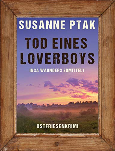 Tod eines Loverboys. Ostfrieslandkrimi (Insa Warnders ermittelt): Insa Wanders ermittelt