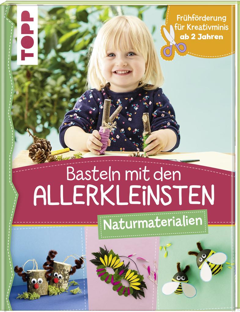 Basteln mit den Allerkleinsten Naturmaterialien von Frech Verlag GmbH