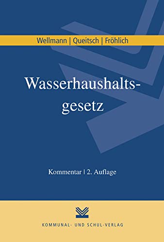 Wasserhaushaltsgesetz: Kommentar von Kommunal-u.Schul-Verlag