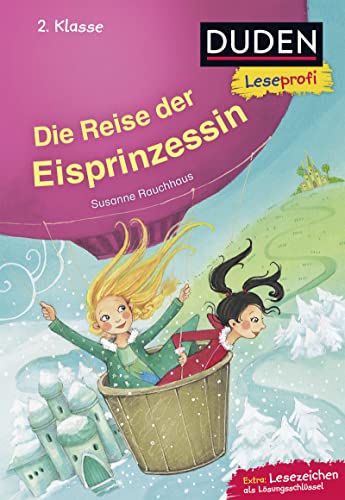 Duden Leseprofi – Die Reise der Eisprinzessin, 2. Klasse: Kinderbuch für Erstleser ab 7 Jahren