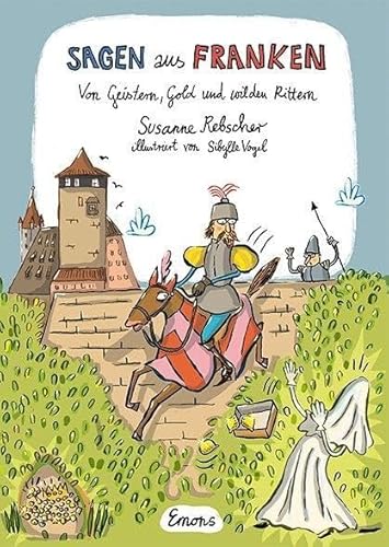 Sagen aus Franken: Von Geistern, Gold und wilden Rittern (Kindersagen) von Emons Verlag