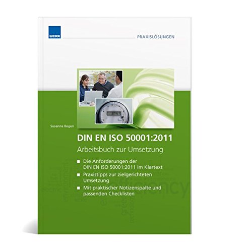 DIN EN ISO 50001:2011 - Arbeitsbuch zur Umsetzung DIN EN ISO 50001:2011 - Arbeitsbuch zur Umsetzung von WEKA MEDIA GmbH & Co. KG