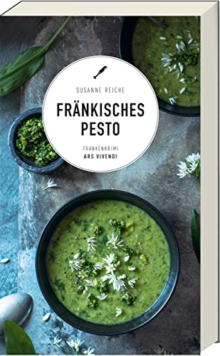 Fränkisches Pesto - Frankenkrimi - Nürnberg-Krimi (Kommissar Kastner-Reihe - Band 4): Kommissar Kastners vierter Fall von Ars Vivendi