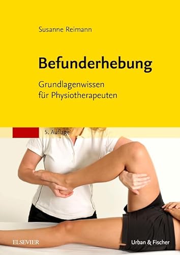 Befunderhebung: Grundlagenwissen für Physiotherapeuten
