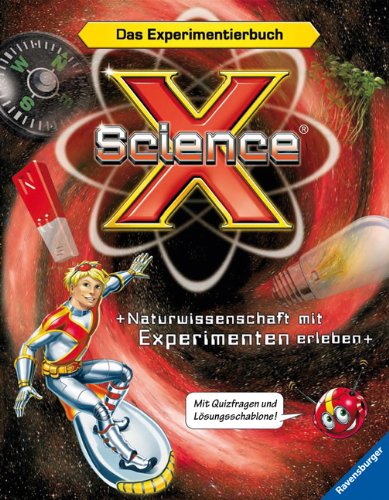 Science X® - Naturwissenschaft mit Experimenten erleben: Das Experimentierbuch von Ravensburger Buchverlag