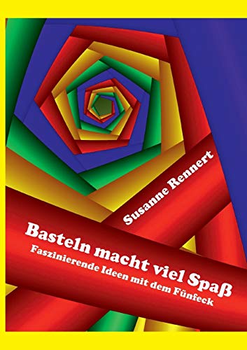 Basteln macht viel Spaß: Faszinierende Ideen mit dem Fünfeck