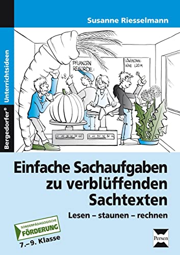 Einfache Sachaufgaben zu verblüffenden Sachtexten: Lesen - staunen - rechnen (7. bis 9. Klasse): Lesen, staunen, rechnen, Klasse 7. - 9. Förderschule von Persen Verlag i.d. AAP