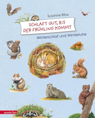 Schlaf gut, bis der Frühling kommt!: Winterschlaf und Winterruhe von Betz, Annette