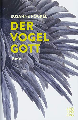 Der Vogelgott: Roman