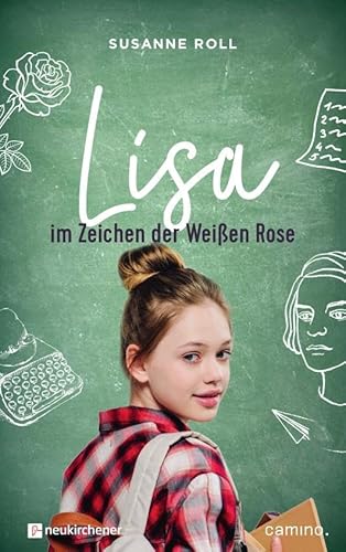 Lisa - im Zeichen der Weißen Rose von Camino