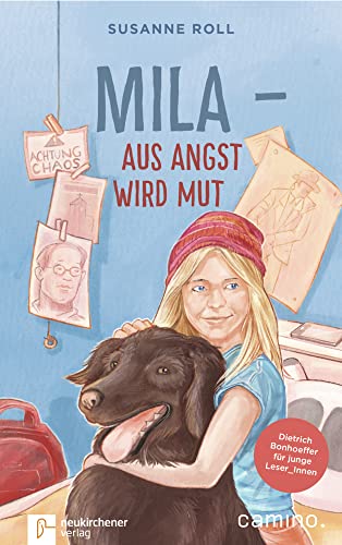 Mila - Aus Angst wird Mut: Dietrich Bonhoeffer für junge Leser_Innen von Neukirchener Verlag