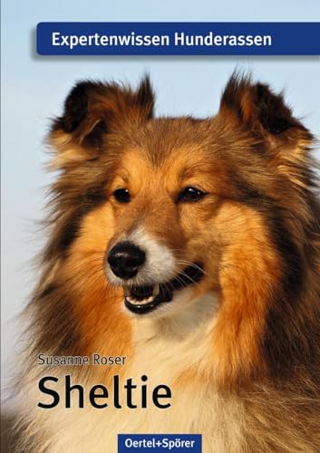 Sheltie: Expertenwissen Hunderassen von Oertel Und Spoerer GmbH