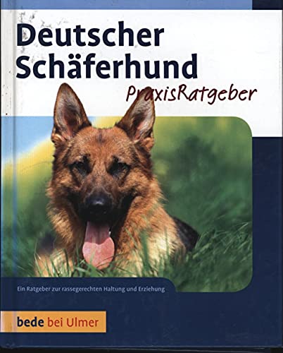 Deutscher Schäferhund: Ein Ratgeber zur rassegerechten Haltung und Erziehung
