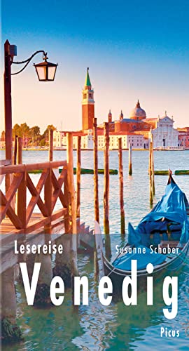 Lesereise Venedig: Eine Stadt sticht in See (Picus Lesereisen) von Picus Verlag GmbH