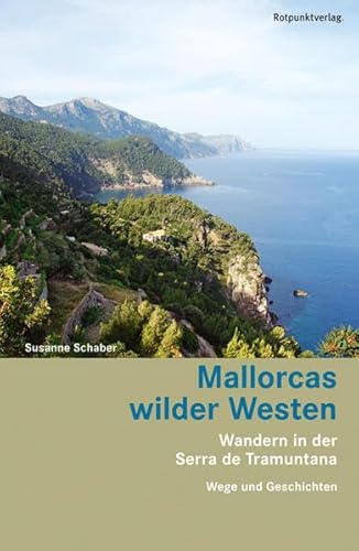 Mallorcas wilder Westen: Wandern in der Serra de Tramuntana - Wege und Geschichten (Lesewanderbuch)