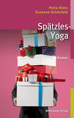 Spätzles-Yoga: Roman von Silberburg