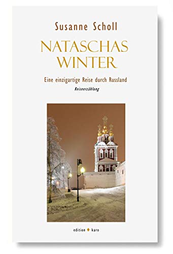 Nataschas Winter: Eine einzigartige Reise durch Russland