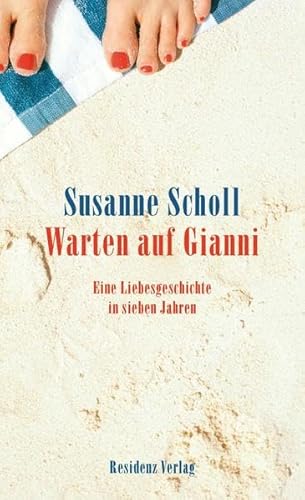 Warten auf Gianni: Eine Liebesgeschichte in sieben Jahren