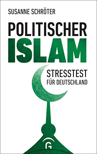 Politischer Islam: Stresstest für Deutschland von Guetersloher Verlagshaus