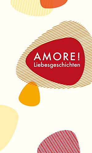 Amore! - Liebesgeschichten aus Italien (Quartbuch): Italienische Liebesgeschichten