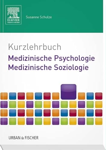 Kurzlehrbuch Medizinische Psychologie - Medizinische Soziologie: mit Zugang zur mediscript Lernwelt (Kurzlehrbücher)