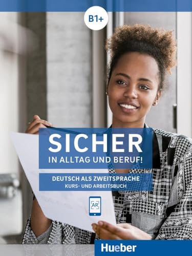 Sicher in Alltag und Beruf! B1+: Deutsch als Zweitsprache / Kurs- und Arbeitsbuch