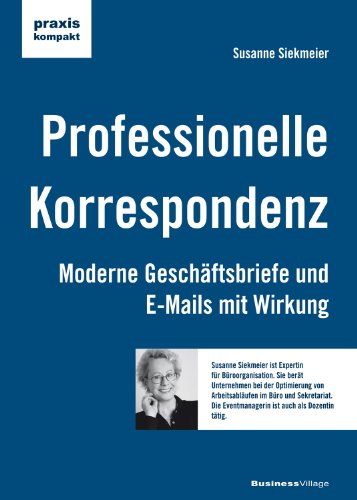 Professionelle Korrespondenz: Moderne Geschäftsbriefe und E-Mails mit Wirkung (praxiskompakt) von BusinessVillage GmbH