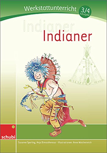 Indianer: Werkstatt 3. / 4. Schuljahr (Werkstätten 3./4. Schuljahr)