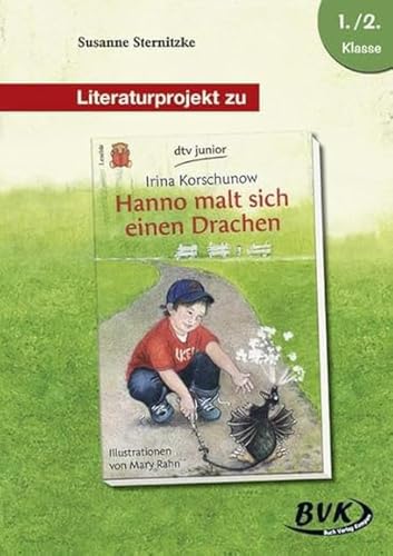Literaturprojekt Hanno malt sich einen Drachen: 1.-2. Klasse (Literaturprojekte): 1./2. Klasse. Kopiervorlagen (BVK Literaturprojekte: Lesebegleitmaterial für den Deutschunterricht) von Buch Verlag Kempen