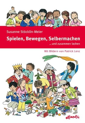 Spielen, Bewegen, Selbermachen.....und zusammen lachen