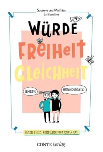 Würde, Freiheit, Gleichheit: Unser Grundgesetz – Artikel 1 bis 13: kinderleicht und sonnenklar