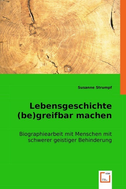 Lebensgeschichte (be)greifbar machen von VDM Verlag Dr. Müller