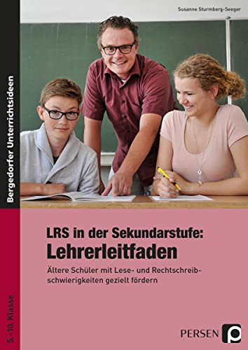 LRS in der Sekundarstufe: Lehrerleitfaden: Ältere Schüler mit Lese- und Rechtschreibschwierig keiten gezielt fördern (5. bis 10. Klasse) von Persen Verlag i.d. AAP