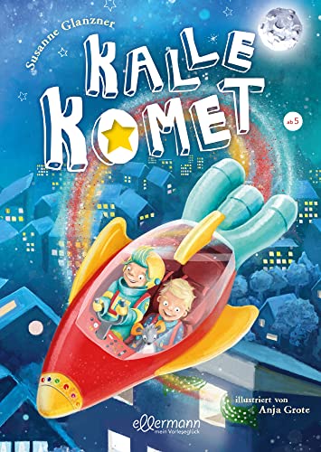 Kalle Komet 1: Band 1: Großes Abenteuer mit Kuschelfaktor, perfekt für Gute-Nacht-Rituale für Kinder ab 5 Jahren von ellermann