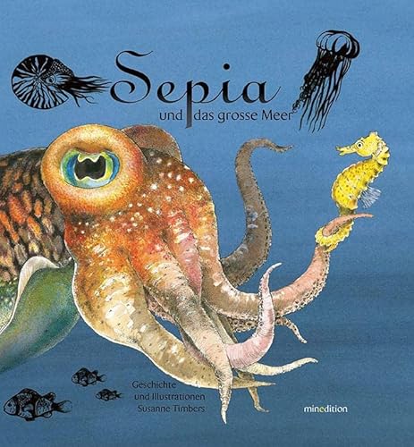 Sepia und das grosse Meer: Ergänzt durch Tanja Dietrich
