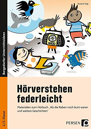 Hörverstehen federleicht: Materialien zum Hörbuch "Als die Raben noch bunt waren und weitere Geschichten" (2. und 3. Klasse) von Persen Verlag i.d. AAP