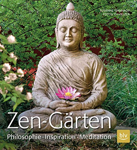 Zen-Gärten: Philosophie Inspiration Meditation (BLV Gestaltung & Planung Garten) von Gräfe und Unzer