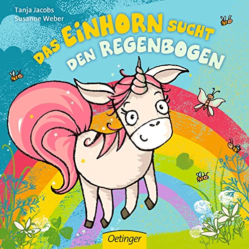 Das Einhorn sucht den Regenbogen: Pappbilderbuch ab 2 Jahren mit glitzerndem Regenbogen auf dem Cover (Die kleine Eule und ihre Freunde, Band 2)