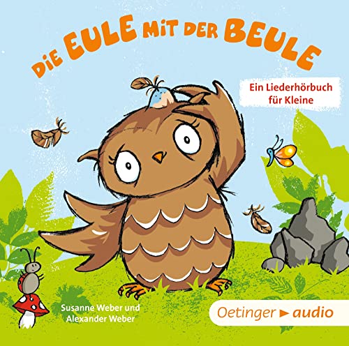 Die Eule mit der Beule. Ein Liederhörbuch für Kleine (Die kleine Eule und ihre Freunde) Die Eule mit der Beule. Ein Liederhörbuch für Kleine (Die kleine Eule und ihre Freunde)