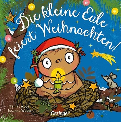 Die kleine Eule feiert Weihnachten: Süßes Pappbilderbuch über das Schenken für Kinder ab 2 Jahren (Die kleine Eule und ihre Freunde) von Oetinger