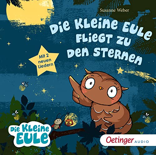 Die kleine Eule fliegt zu den Sternen: Zwei rührende Mutmach-Geschichten für Kinder ab 3 Jahren (Die kleine Eule und ihre Freunde) Die kleine Eule fliegt zu den Sternen: Zwei rührende Mutmach-Geschichten für Kinder ab 3 Jahren (Die kleine Eule und ihre Freunde)